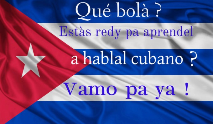 La méthode incroyable-inédite-extraordinaire pour apprendre à parler cubain en 2 minutes